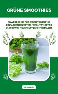 Produktbild: Gr&uuml;ne Smoothies: Powerdrinks f&uuml;r jeden Tag mit 100 Rezepten