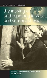 Produktbild: The Making of Anthropology in East and Southeast Asia