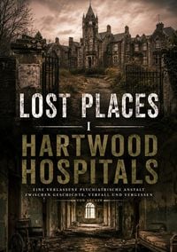 Produktbild: Lost Places I Hartwood Hospitals