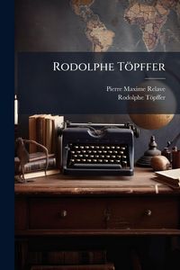 Produktbild: Rodolphe T&ouml;pffer