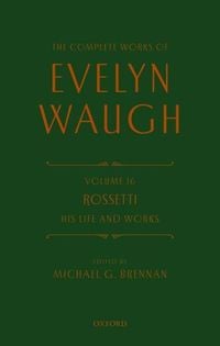 Produktbild: The Complete Works of Evelyn Waugh: Rossetti His Life and Works