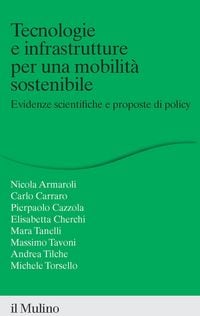 Produktbild: Tecnologie e infrastrutture per una mobilit&agrave; sostenibile. Evidenze scientifiche e proposte di policy