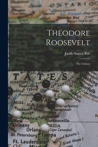 Produktbild: Theodore Roosevelt: The Citizen