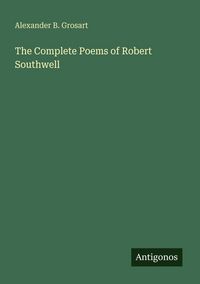Produktbild: The Complete Poems of Robert Southwell