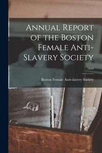 Produktbild: Annual Report of the Boston Female Anti-Slavery Society; 1844