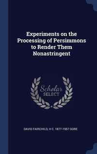 Produktbild: Experiments on the Processing of Persimmons to Render Them Nonastringent