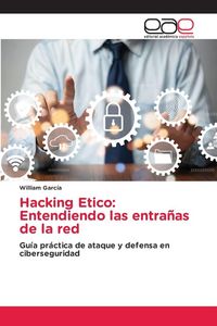 Produktbild: Hacking Etico: Entendiendo las entra&ntilde;as de la red