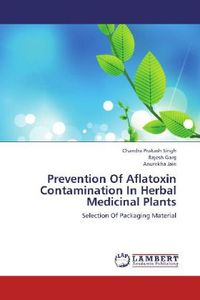 Produktbild: Singh, C: Prevention Of Aflatoxin Contamination In Herbal Me