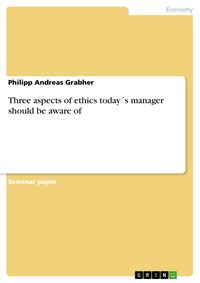 Produktbild: Three aspects of ethics today&acute;s manager should be aware of