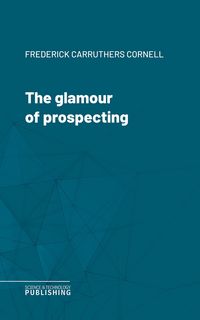 Produktbild: The glamour of prospecting