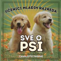 Produktbild: U&iquest;enici Mla&iquest;ih Razreda, Sve O Psi
