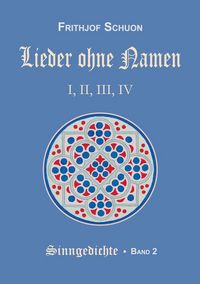 Produktbild: Schuons Sinngedichte / Lieder ohne Namen I-IV
