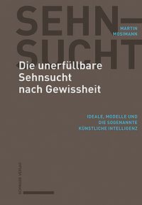 Produktbild: Die unerf&uuml;llbare Sehnsucht nach Gewissheit