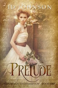 Produktbild: Prelude: A Prequel (Ghosts of Southampton, #0)
