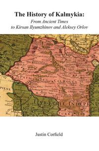 Produktbild: The History of Kalmykia: From Ancient Times to Kirsan Ilyumzhinov and Aleksey Orlov