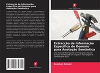 Produktbild: Extrac&ccedil;&atilde;o de Informa&ccedil;&atilde;o Espec&iacute;fica de Dom&iacute;nio para Anota&ccedil;&atilde;o Sem&acirc;ntica