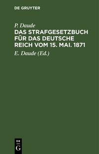 Produktbild: Das Strafgesetzbuch f&uuml;r das Deutsche Reich vom 15. Mai. 1871