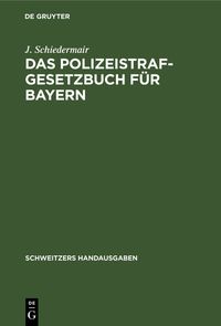 Produktbild: Das Polizeistrafgesetzbuch f&uuml;r Bayern