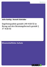 Produktbild: Ergebnisqualit&auml;t gem&auml;&szlig; &sect; 80 SGB XI in Bezug auf den Beratungsbesuch gem&auml;&szlig; &sect; 37 SGB XI