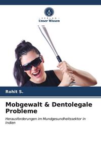 Produktbild: Mobgewalt & Dentolegale Probleme
