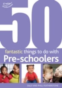 Produktbild: Featherstone, S: 50 Fantastic Things to Do with Pre-Schooler