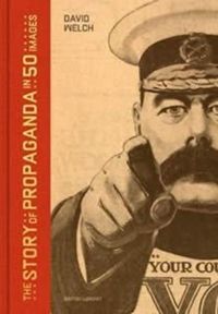 Produktbild: The Story of Propaganda in 50 Images
