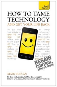 Produktbild: How to Tame Technology and Get Your Life Back: Teach Yourself