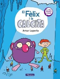 Produktbild: El F&egrave;lix i la Calcita : el meu primer c&ograve;mic