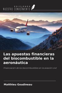 Produktbild: Las apuestas financieras del biocombustible en la aeron&aacute;utica