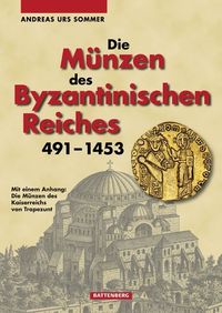 Bild vom Artikel Die Münzen des Byzantinischen Reiches 491-1453 vom Autor Andreas Urs Sommer