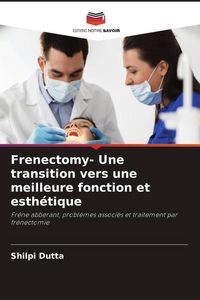 Produktbild: Frenectomy- Une transition vers une meilleure fonction et esth&eacute;tique