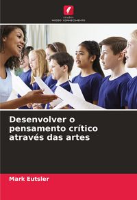 Produktbild: Desenvolver o pensamento cr&iacute;tico atrav&eacute;s das artes