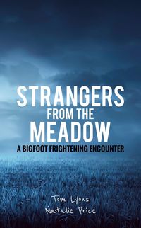 Produktbild: Strangers from the Meadow: A Bigfoot Frightening Encounter