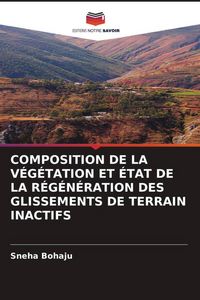 Produktbild: Composition De La V&eacute;g&eacute;tation Et &Eacute;tat De La R&eacute;g&eacute;n&eacute;ration des Glissements De Terrain Inactifs