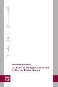 Produktbild: Das Gebet in den Konfessionen und Medien der Fr&uuml;hen Neuzeit