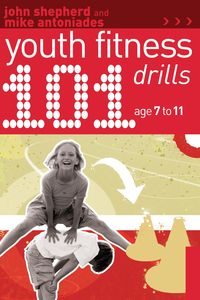 Produktbild: Shepherd, J: 101 Youth Fitness Drills Age 7-11