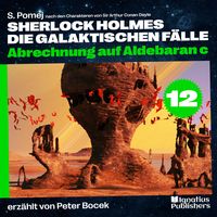 Produktbild: Abrechnung auf Aldebaran c (Sherlock Holmes - Die galaktischen F&auml;lle, Folge 12)
