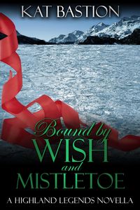 Produktbild: Bound by Wish and Mistletoe (Highland Legends, #2)
