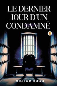 Produktbild: Le Dernier Jour D'un Condamn&eacute; / The Last Day of a Condemned Man (French Edition))