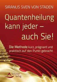 Bild vom Artikel Quantenheilung kann jeder - auch Sie! vom Autor Siranus Sven von Staden