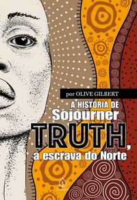 Produktbild: A hist&oacute;ria de Sojourner Truth, a escrava do Norte