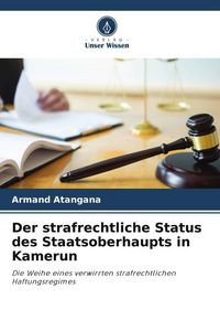 Produktbild: Der strafrechtliche Status des Staatsoberhaupts in Kamerun