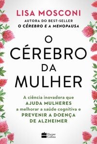 Produktbild: O c&eacute;rebro da mulher: A ci&ecirc;ncia inovadora que ajuda mulheres a melhorar a sa&uacute;de cognitiva e prevenir a doen&ccedil;a de Alzheimer