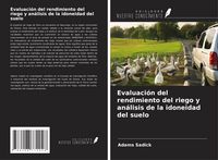 Produktbild: Evaluaci&oacute;n del rendimiento del riego y an&aacute;lisis de la idoneidad del suelo