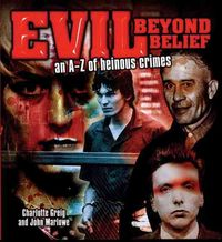 Produktbild: Evil Beyond Belief: An A-Z of Heinous Crimes