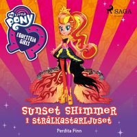 Produktbild: Equestria Girls - Sunset Shimmer i str&aring;lkastarljuset