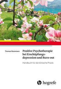 Bild vom Artikel Positive Psychotherapie bei Erschöpfungsdepression und Burn–out vom Autor Thomas Russmann