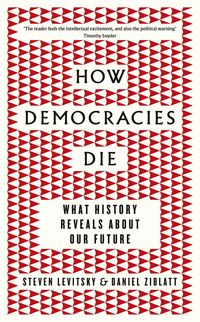 Bild vom Artikel How Democracies Die vom Autor Steven Levitsky