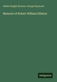 Produktbild: Memoirs of Robert William Elliston