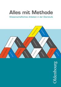 Produktbild: Alles mit Methode - Wissenschaftliches Arbeiten in der Oberstufe